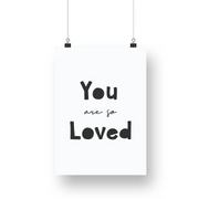 You Are So Loved Satin Posters