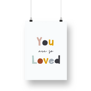 You Are So Loved Satin Posters