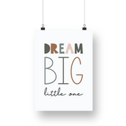 Dream Big Little One Satin Posters