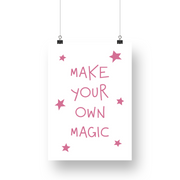 Make Your Own Magic Satin Posters