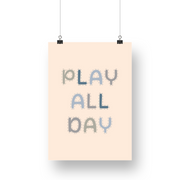 Play All Day Satin Posters