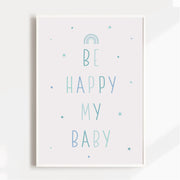 Be Happy My Baby Satin Posters